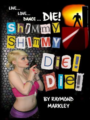 cover image of Shimmy, Shimmy-Die! Die!